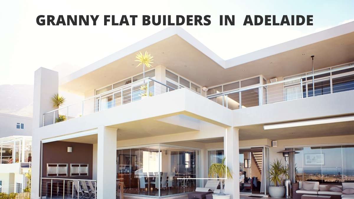 Exploring the Finest Granny Flat Builders in Adelaide: Austral Construction